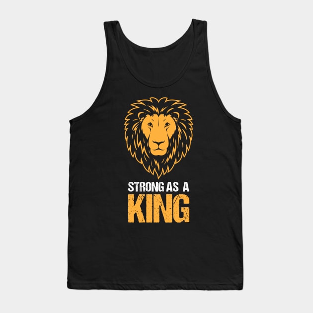 Strong as a King - Lion Face Motivational Design Tank Top by Teeziner